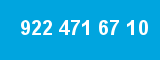 922 471 67 10